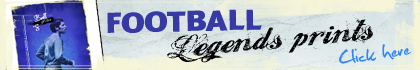 Click for Football Legends Prints